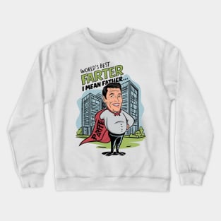 Worlds Best Farter I Mean Father Best Dad Crewneck Sweatshirt